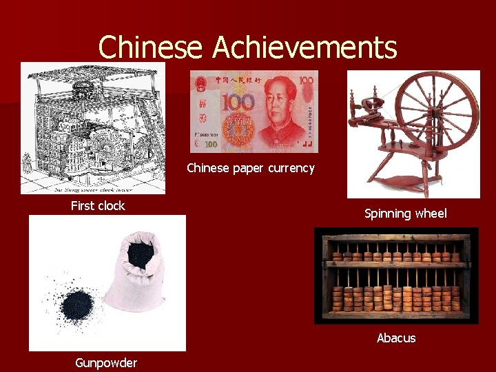 Chinese Achievements Chinese paper currency First clock Spinning wheel Abacus Gunpowder 