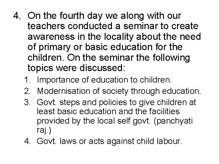 4. On the fourth day we along with our teachers conducted a seminar to