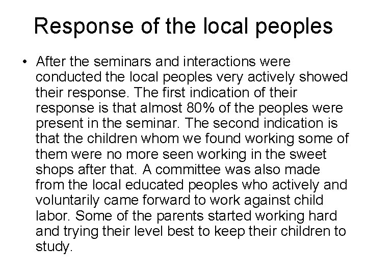 Response of the local peoples • After the seminars and interactions were conducted the