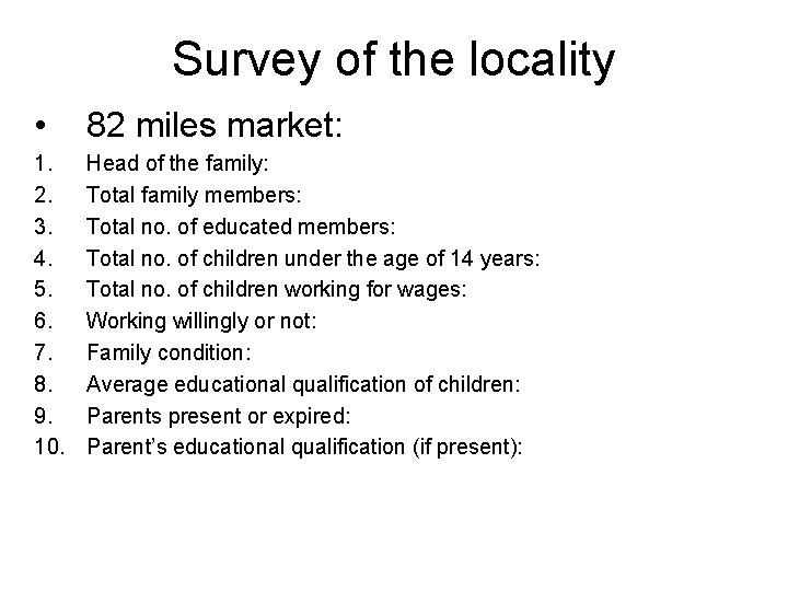 Survey of the locality • 82 miles market: 1. 2. 3. 4. 5. 6.