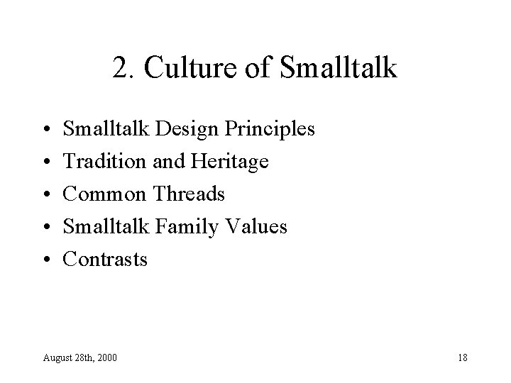 2. Culture of Smalltalk • • • Smalltalk Design Principles Tradition and Heritage Common