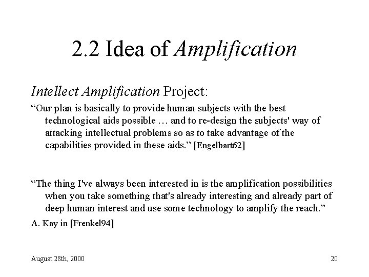 2. 2 Idea of Amplification Intellect Amplification Project: “Our plan is basically to provide