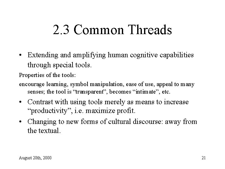 2. 3 Common Threads • Extending and amplifying human cognitive capabilities through special tools.