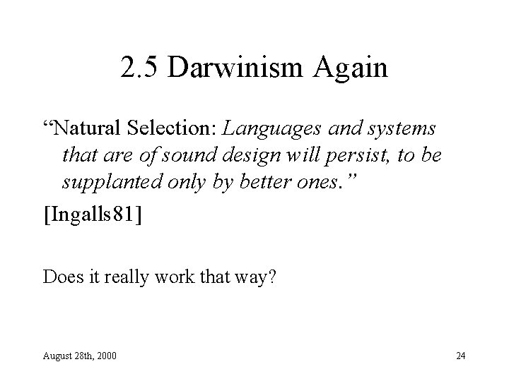 2. 5 Darwinism Again “Natural Selection: Languages and systems that are of sound design
