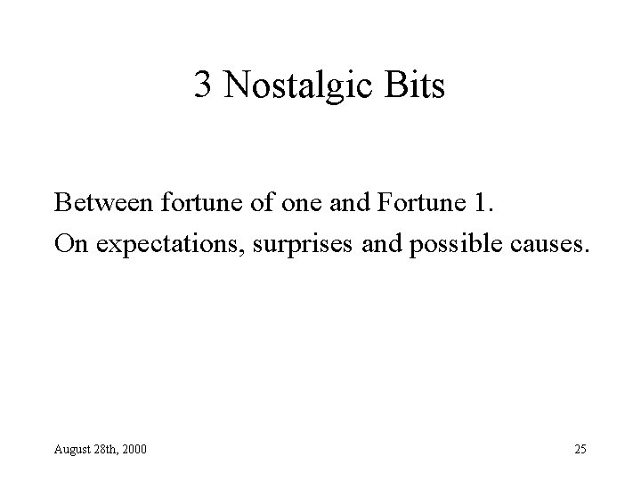 3 Nostalgic Bits Between fortune of one and Fortune 1. On expectations, surprises and