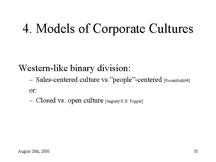 4. Models of Corporate Cultures Western-like binary division: – Sales-centered culture vs. ”people”-centered [Rosenbluth