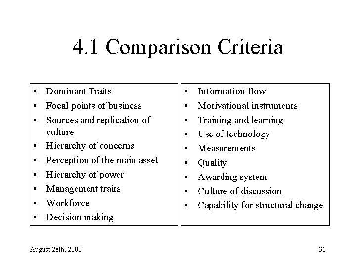 4. 1 Comparison Criteria • Dominant Traits • Focal points of business • Sources