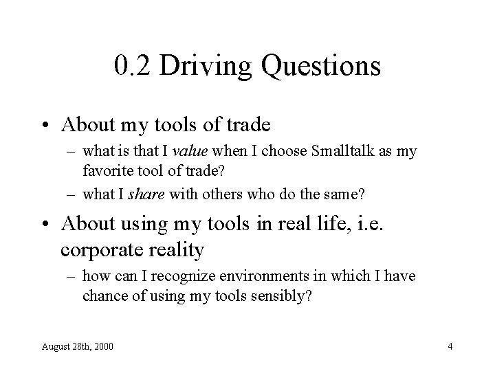 0. 2 Driving Questions • About my tools of trade – what is that