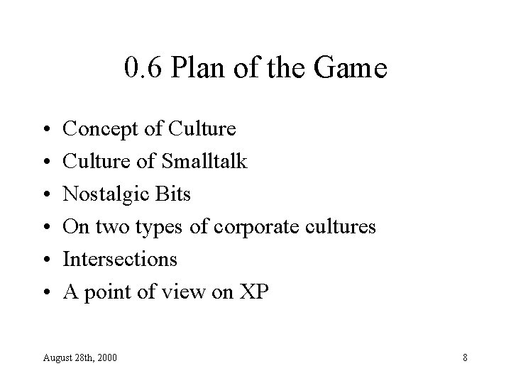 0. 6 Plan of the Game • • • Concept of Culture of Smalltalk