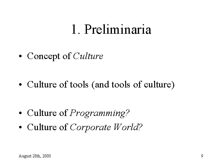 1. Preliminaria • Concept of Culture • Culture of tools (and tools of culture)