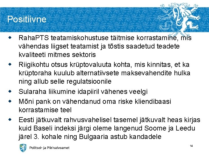 Positiivne w Raha. PTS teatamiskohustuse täitmise korrastamine, mis vähendas liigset teatamist ja tõstis saadetud