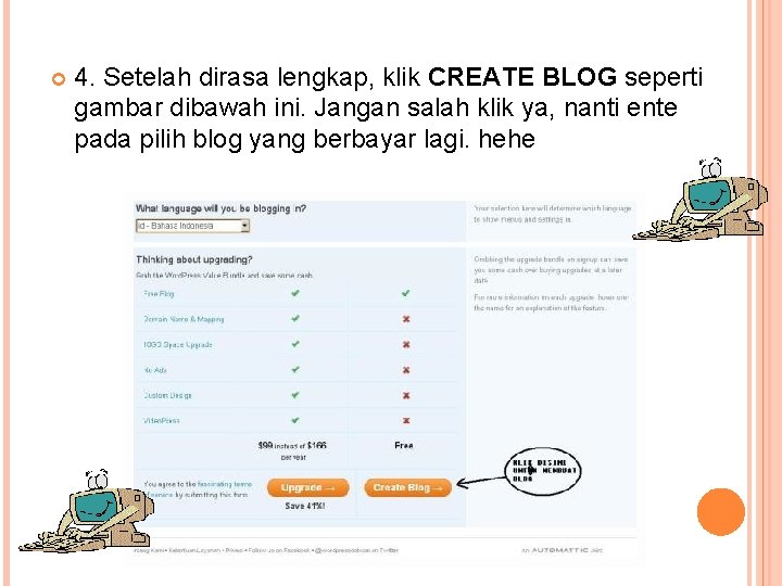  4. Setelah dirasa lengkap, klik CREATE BLOG seperti gambar dibawah ini. Jangan salah