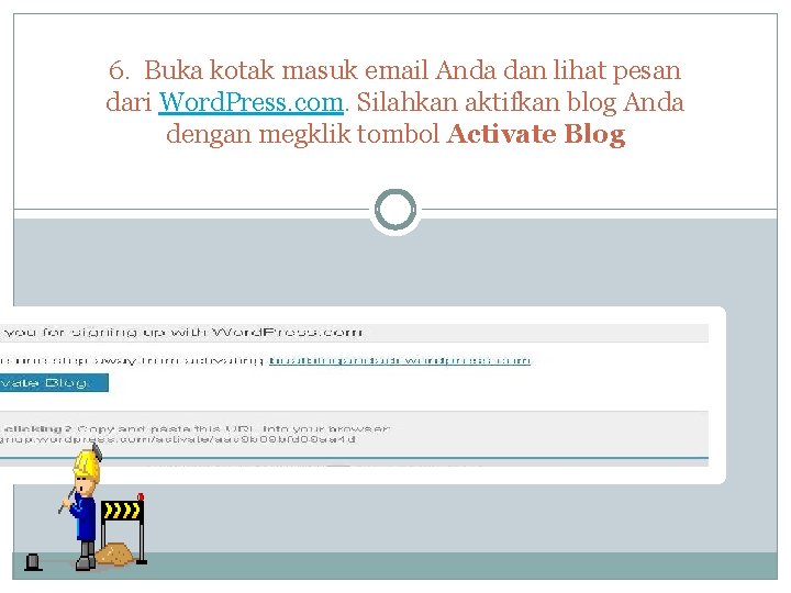 6. Buka kotak masuk email Anda dan lihat pesan dari Word. Press. com. Silahkan