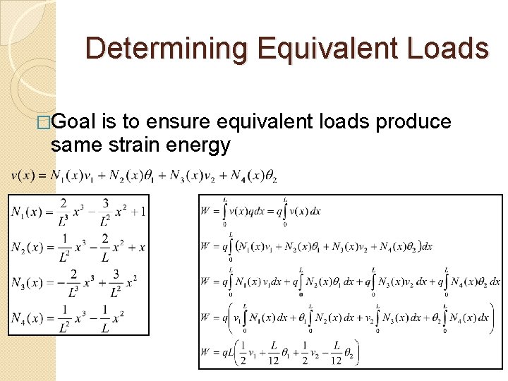 Determining Equivalent Loads �Goal is to ensure equivalent loads produce same strain energy 