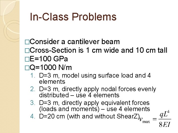 In-Class Problems �Consider a cantilever beam �Cross-Section is 1 cm wide and �E=100 GPa