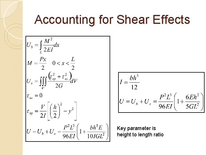 Accounting for Shear Effects Key parameter is height to length ratio 