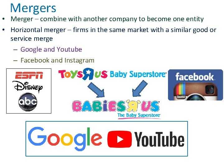 Mergers • Merger – combine with another company to become one entity • Horizontal