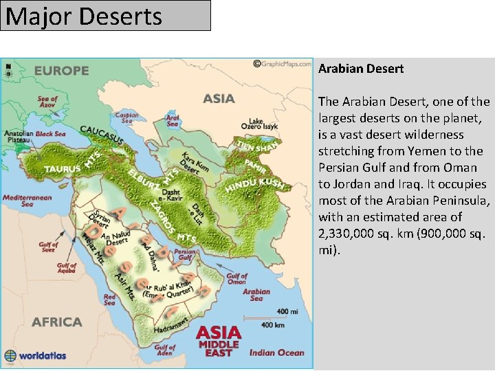 Major Deserts Arabian Desert The Arabian Desert, one of the largest deserts on the
