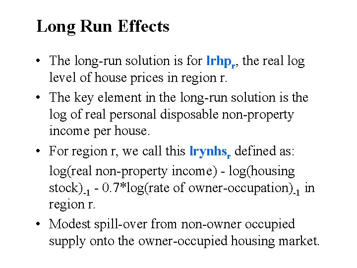 Long Run Effects • The long-run solution is for lrhpr, the real log level