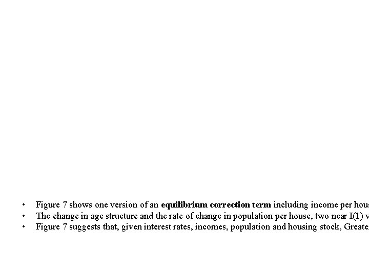  • • • Figure 7 shows one version of an equilibrium correction term