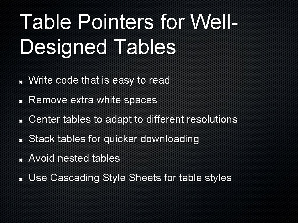 Table Pointers for Well. Designed Tables Write code that is easy to read Remove Table Pointers for Well. Designed Tables Write code that is easy to read Remove