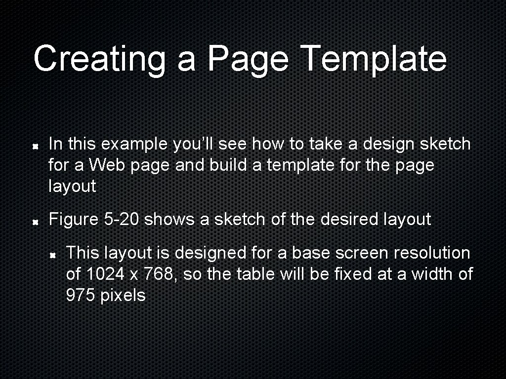 Creating a Page Template In this example you’ll see how to take a design Creating a Page Template In this example you’ll see how to take a design