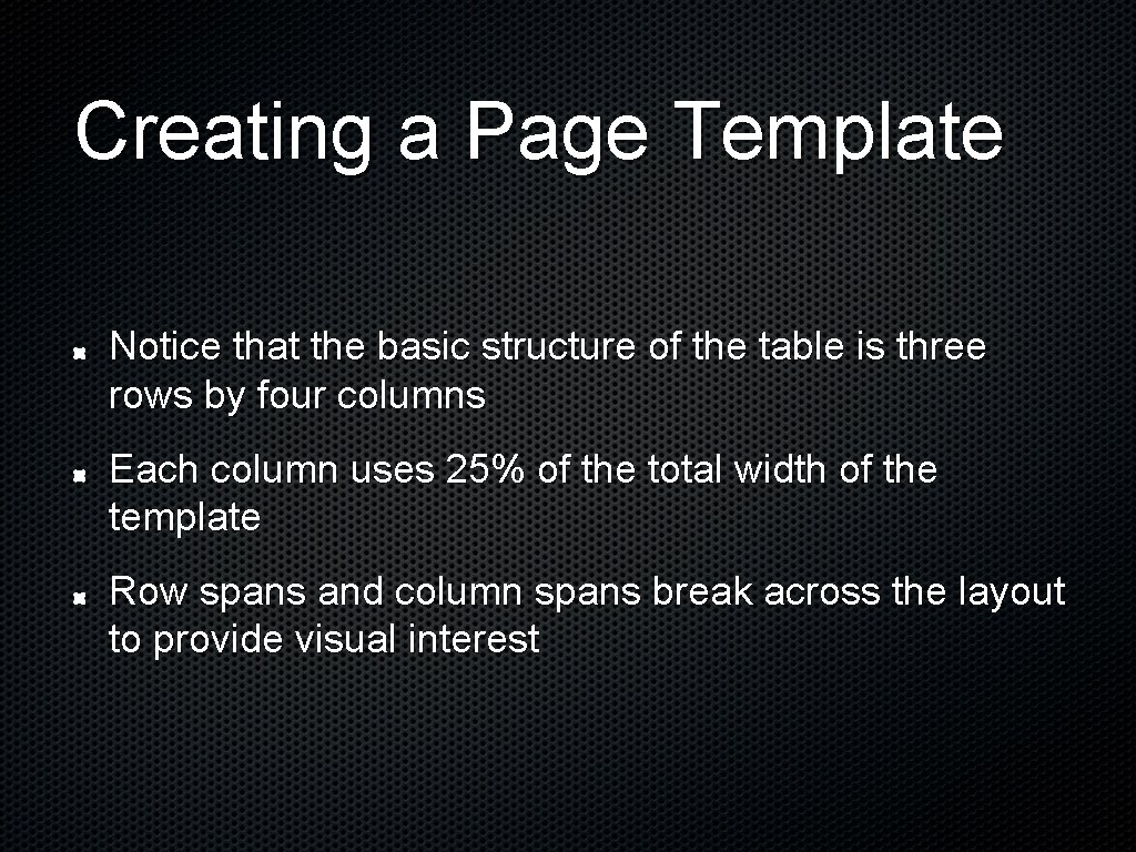 Creating a Page Template Notice that the basic structure of the table is three Creating a Page Template Notice that the basic structure of the table is three