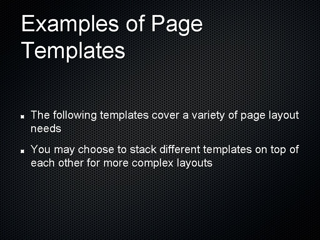 Examples of Page Templates The following templates cover a variety of page layout needs Examples of Page Templates The following templates cover a variety of page layout needs
