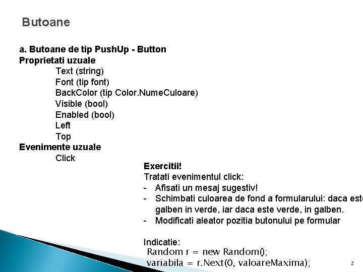 Butoane a. Butoane de tip Push. Up - Button Proprietati uzuale Text (string) Font