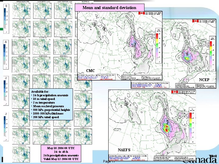 Mean and standard deviation CMC NCEP Available for: • 24 -h precipitation amounts •
