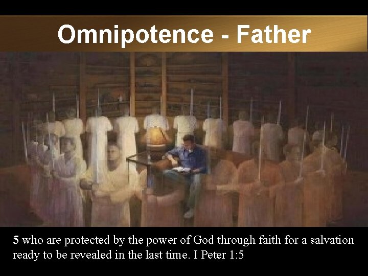 Omnipotence - Father 5 who are protected by the power of God through faith
