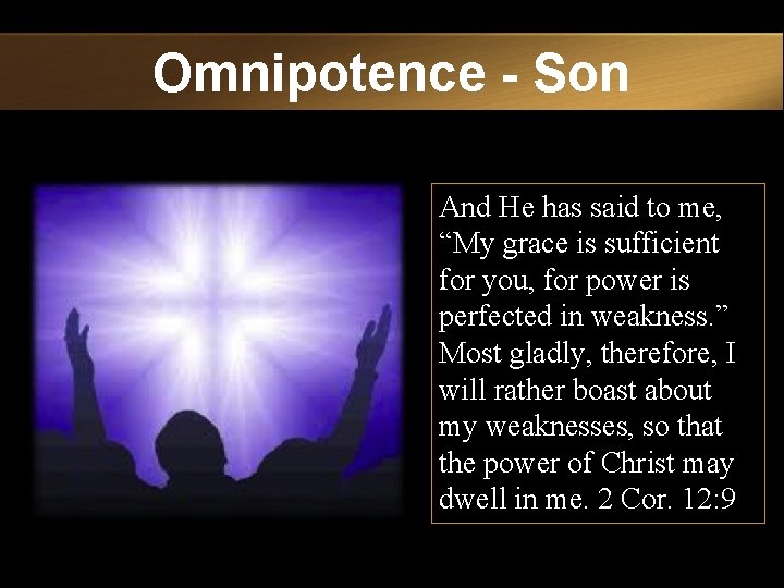 Omnipotence - Son And He has said to me, “My grace is sufficient for