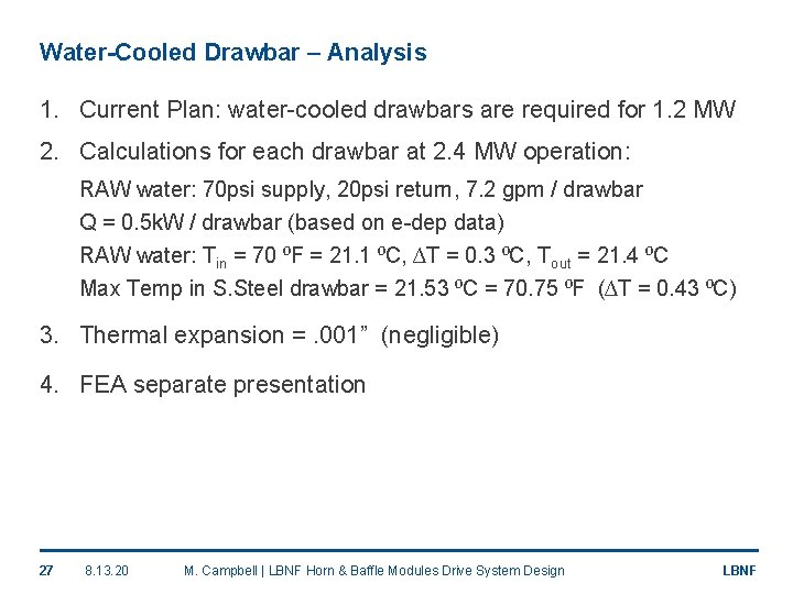 Water-Cooled Drawbar – Analysis 1. Current Plan: water-cooled drawbars are required for 1. 2