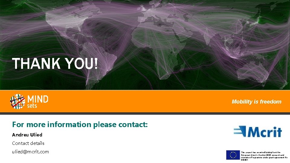 THANK YOU! Mobility is freedom For more information please contact: Andreu Ulied Contact details