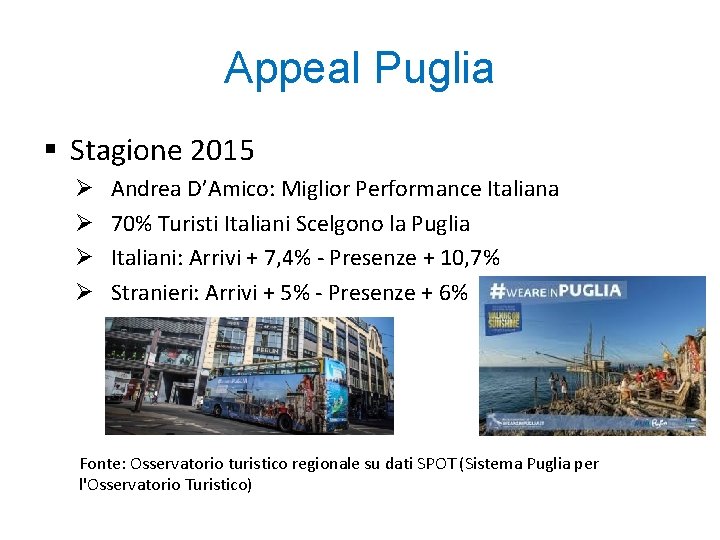 Appeal Puglia § Stagione 2015 Ø Ø Andrea D’Amico: Miglior Performance Italiana 70% Turisti