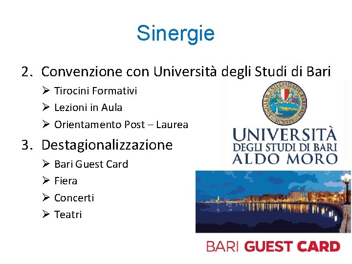 Sinergie 2. Convenzione con Università degli Studi di Bari Ø Tirocini Formativi Ø Lezioni