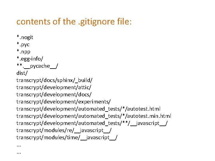 contents of the. gitignore file: *. nogit *. pyc *. npp *. egg-info/ **.