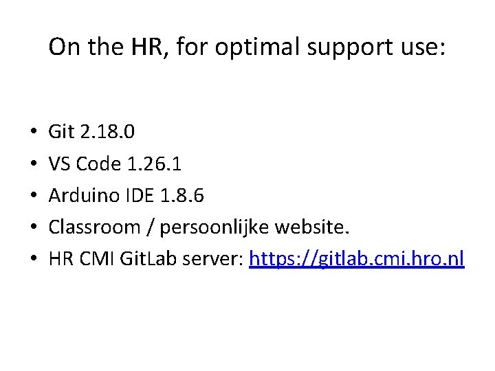 On the HR, for optimal support use: • • • Git 2. 18. 0