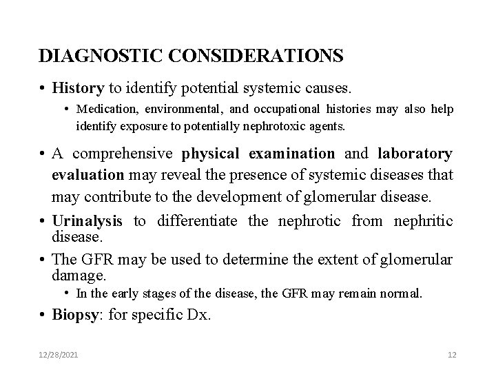 DIAGNOSTIC CONSIDERATIONS • History to identify potential systemic causes. • Medication, environmental, and occupational