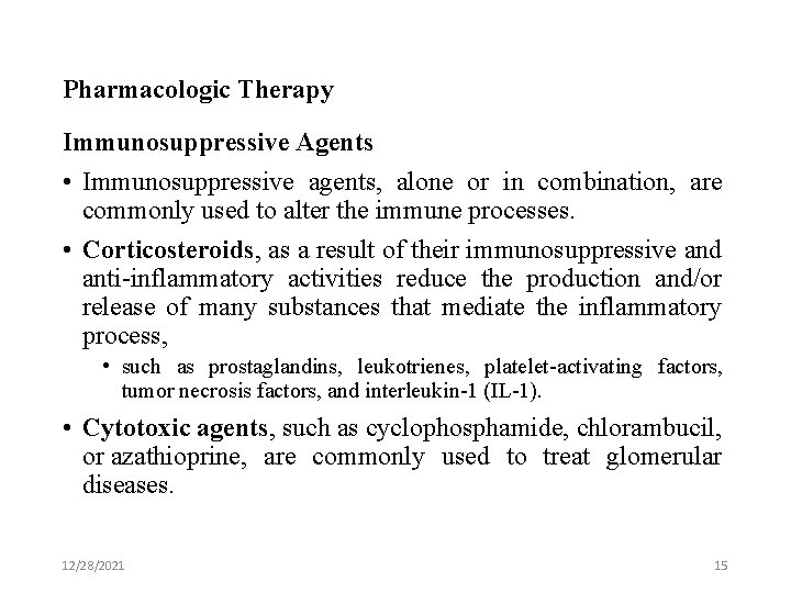 Pharmacologic Therapy Immunosuppressive Agents • Immunosuppressive agents, alone or in combination, are commonly used