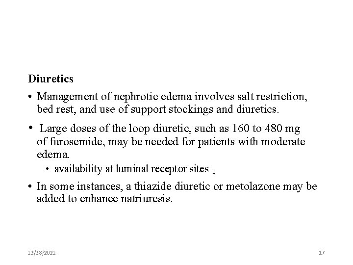 Diuretics • Management of nephrotic edema involves salt restriction, bed rest, and use of