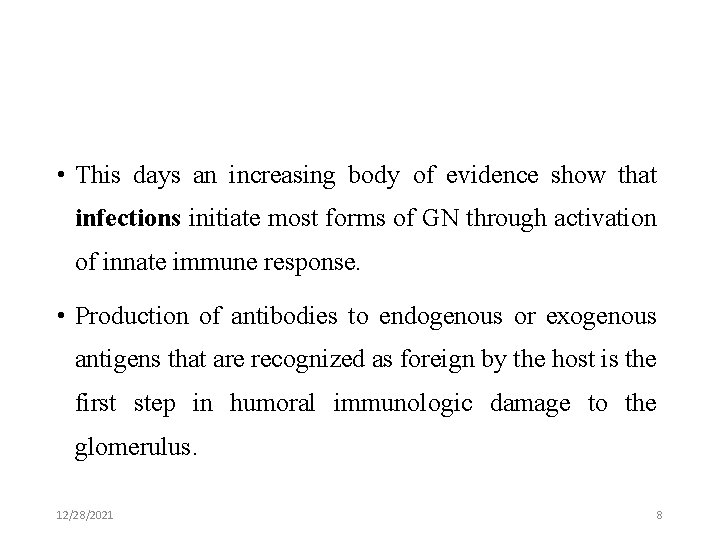  • This days an increasing body of evidence show that infections initiate most