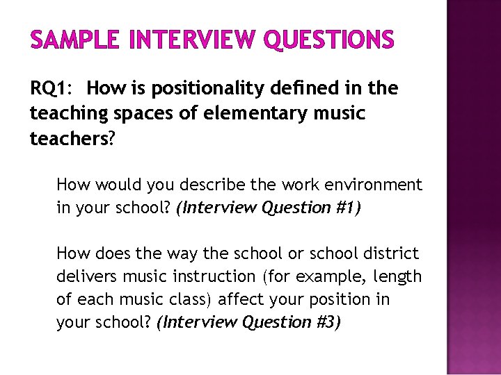 SAMPLE INTERVIEW QUESTIONS RQ 1: How is positionality defined in the teaching spaces of