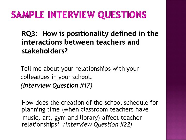 SAMPLE INTERVIEW QUESTIONS RQ 3: How is positionality defined in the interactions between teachers
