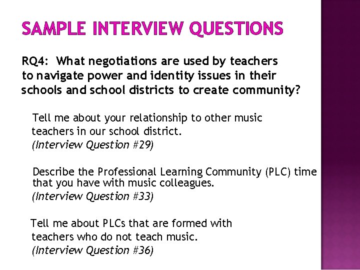 SAMPLE INTERVIEW QUESTIONS RQ 4: What negotiations are used by teachers to navigate power