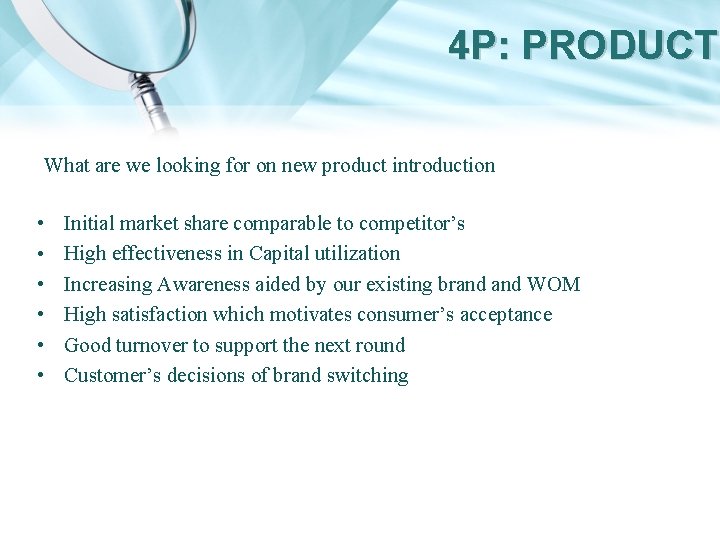 4 P: PRODUCT What are we looking for on new product introduction • •