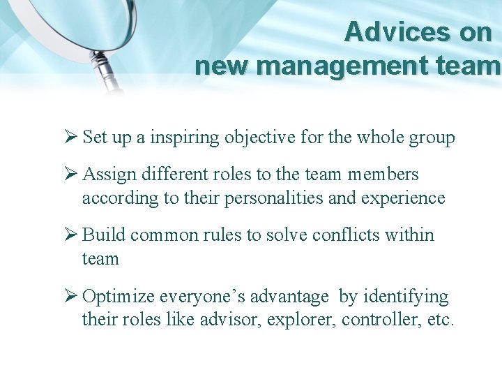 Advices on new management team Ø Set up a inspiring objective for the whole