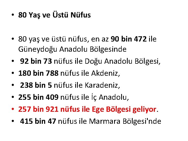  • 80 Yaş ve Üstü Nüfus • 80 yaş ve üstü nüfus, en