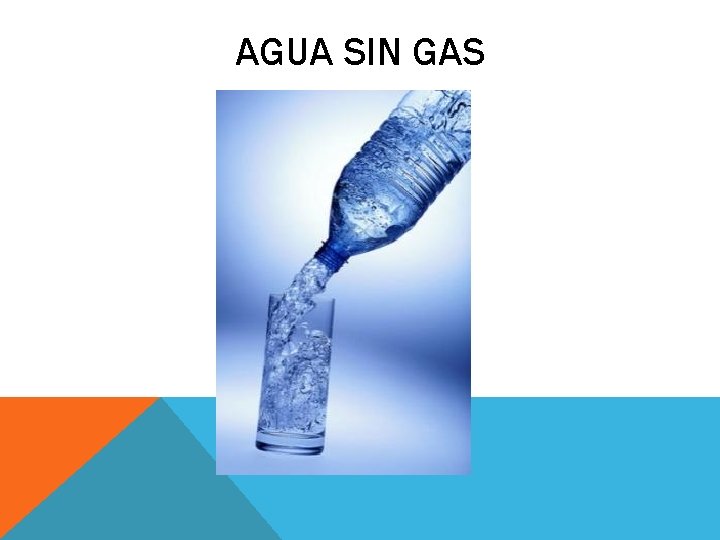 AGUA SIN GAS 