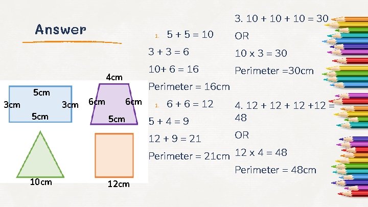 3. 10 + 10 = 30 Answer 1. 4 cm 5 cm 3 cm